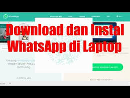 Cara Download Dan Install Whatsapp Di Laptop Youtube