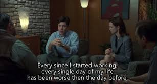 Birthdays Were The Worst Days Meme And Life In General Work Quotes Funny Office Space Movie Work Humor