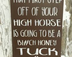 Use these quotes for captions for instagram pictures with your horse, share them to your fellow equestrians, or just have fun reading through these 101 horse quotes! High Horse Signs Etsy