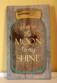You Re The Moon To My Shine Moonshine Sign Wooden Sign Wall Decor Kitchen Decor Rustic Home Decor Jar Crafts Diy Home Decor Projects Mason Jar Crafts
