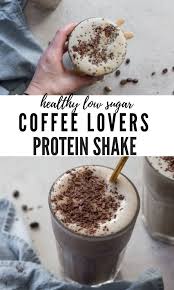 Best Protein Shake Recipe Low Sugar Coffee Protein Shake Recipe Low Sugar Protein Shakes Protein Shake Recipes Coffee Shakes Recipe