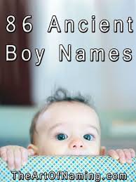 The Art Of Naming Ancient Names For Boys Old Baby Boy Names Old English Boy Names English Boy Names