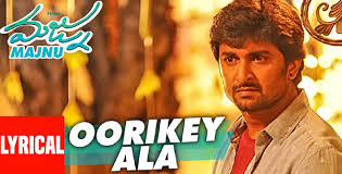 Oorike Ala Song Lyrics Majnu Nani Anu Immanuel Gopi Sunder Pradeep kumar sings the song, as sirivennela seetharama sastry penned lyrics. oorike ala song lyrics majnu nani