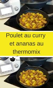Poulet Au Curry Et Ananas Au Thermomix En 2020 Poulet Curry Recettes De Cuisine Poulet Curry Coco
