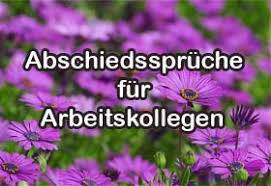 Macht man beides, ist die wirkung der verabschiedungssprüche am größten. Schoner Spruch Abschied Kollegin Schone Spruche Leben