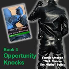 This book caught my attention from the first page. Nick Christie Opportunity Knocks Part 3 Of The Misfits Facebook