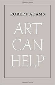 Art Can Help Robert Adams 9780300229240 Amazon Com Books Books Book Art Book Lists