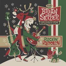 Brian Setzer Orchestra Christmas 2022 The Brian Setzer Orchestra - Rockin' Rudolph - Surfdog, Inc.