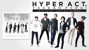 Lyrics for bukan untukku by hyper act. Lirik Lagu Takkan Pergi Hyper Act 1liriklagu Com