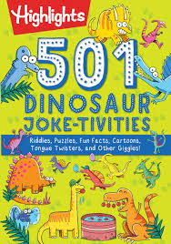 What's the last thing that goes through a bug's mind when it hits a windshield? 501 Dinosaur Joke Tivities Riddles Puzzles Fun Facts Cartoons Tongue Twisters And Other Giggles Highlights 501 Joke Tivities Highlights 9781684379231 Amazon Com Books