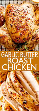 Roast Chicken Recipe Simple Roast Chicken Flavored With Garlic Butter And Herbs The Whole Chicken Recipes Oven Roast Chicken Recipes Roast Chicken Flavours