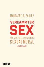 Verdammter Sex, Margaret A. Farley – скачать книгу fb2, epub, pdf на Литрес