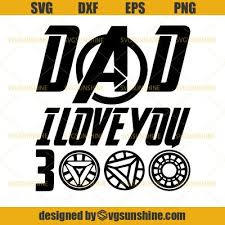 Dad I Love You 3000 Svg Iron Man Svg Ironman Svg Avengers Svg Marvel Svg Superheroes Svg Father Svg Dad Svg Happy Fathers Day Svg Svgsunshine In 2020 Happy