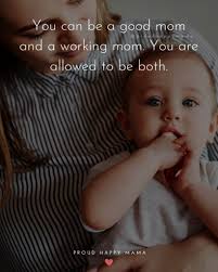 With that in mind, here are the 14 most refreshing quotes for hardworking moms. 30 Inspirational Working Mom Quotes For Hard Working Moms