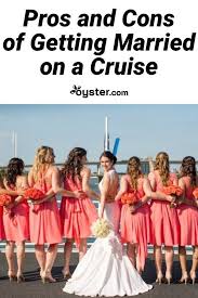 Cruise Weddings The Pros And Cons Of Getting Married On A Cruise Ship Oyster Com Honeymoon Cruise Carnival Cruise Wedding Cruise Ship Wedding