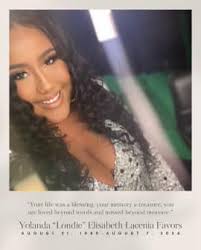 Yes this horrible thing has actually happened. Daughter of Atty Yolanda  Favors, sister of Aisha Favors, and niece of Elisabeth Omilami.  Arrangements TBD Lord help us all