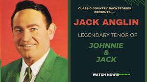 Jack Anglin Legendary Tenor of Johnnie & Jack