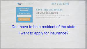 do i have to be a resident of the state i want to apply for insurance compare quotes life insurance policy insurance quotes
