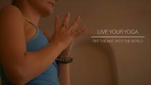 Check spelling or type a new query. Live Your Yoga Off The Mat Into The World Youtube