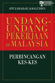Jabatan tenaga kerja semenanjung malaysia aras 5, blok d3, kompleks d, pusat pentadbiran kerajaan persekutuan, 62530, putrajaya, malaysia. Undang Undang Pekerjaan Di Malaysia Siti Zaharah Jamaluddin University Of Malaya Press 978 967 488 017 0 E Sentral Ebook Portal