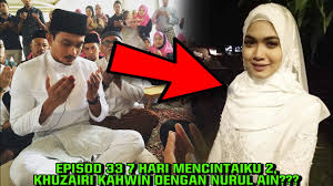 Datin hayati patut kahwin dengan arturo. Episod 33 7 Hari Mencintaiku 2 Khuzairi Kahwin Dengan Nurul Ain Youtube