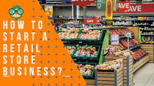 How To Start A Retail Store Business? How To Start A Retail Business? How  To Start A Retail Store? - Youtube