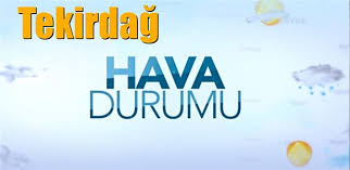 Tekirdağ tahmin doğru ve ayrıntılı hava. Guncel Tekirdag Hava Durumu Mersin Haber