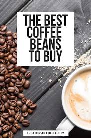 It features a full body complemented by its rich spicy flavor. A Coffee Lovers Guide To The Best Coffee Beans 2021