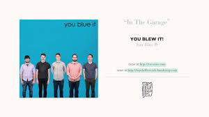 In the garage i feel safe no one cares about my ways. In The Garage By You Blew It Weezer Cover Youtube