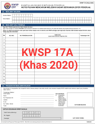 This notice must be presented to employers to be submitted to the epf, the fund said. Form Kwsp 17a Khas 2020 Az Lee Management Sdn Bhd Facebook