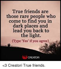 In studying friendship, scientists have discovered shocking in honor of our dear friends, we've compiled a list of 10 true facts about these relationships that you probably didn't know. True Friends Memes