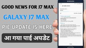 Finally Samsung Galaxy J7 Max Pie Update Confirmed Galaxyj7max Galaxyj7maxpieupdate Youtube