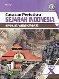 Download buku paket sejarah indonesia kelas 10 kurikulum 2013 edisi revisi 2017 pegangan guru pdf. Catatan Peristiwa Sejarah Indonesia Sma Ma Smk Mak Kelas X Kurikulum 2013 Matroji Belbuk Com