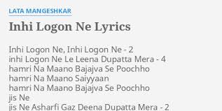 Inhi Logon Ne Lyrics By Lata Mangeshkar Inhi Logon Ne Inhi Patang jaisa dole re dupatta mera malmal ka it is dancing (moving) like a flying kite, my silk dupatta (dupatta is a cloth. lata mangeshkar inhi logon ne inhi