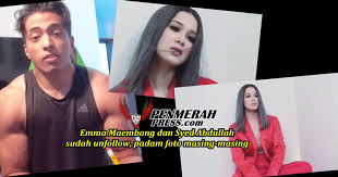 Selepas isu tidak bertudung bersama syed abdullah, minggu ni emma sekali lagi menggegarkan dunia bawang dengan. Emma Maembong Dan Syed Abdullah Sudah Unfollow Padam Foto Masing Masing Penmerahpress