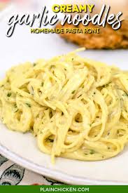 Olive oil and garlic, the classic italian pasta combination. Creamy Garlic Noodles Homemade Pasta Roni Plain Chicken