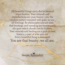 Every Beautiful Thing Is Damaged By Bryant Mcgill Kintsugi Japanese Quotes Kintsugi Quote