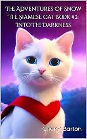 The Adventures Of Snow The Siamese Cat Book #2: Into The Darkness See more