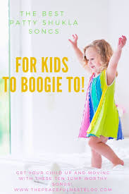 Movement And Exercise Songs By Patty Shukla Songs Your Child Can Dance And Boogie To Top Songs From Patty Shu Kids Songs Kids Parenting Intentional Parenting