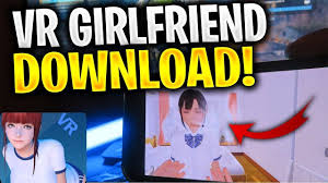 How To Download Vr Girlfriend For Free On Mobile Ios Android Apk Its