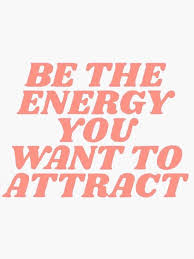 Be The Energy You Want To Attract Stickers By Livehappily Redbubble In 2020 Positive Energy Quotes Negative Energy Quotes Motivational Quotes For Women