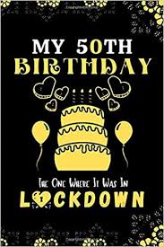 And given that many of my friends are my contemporaries, there continues to be an onslaught of. My 50th Birthday The One Where It Was In Lockdown 2020 Happy 50th Birthday 50 Years Old Gift For Women Quarantine Birthday Notebook 50th Birthday Gifts For Her 50th Birthday Ideas Women