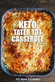 From whole roasted and 'tater' tots to everything in between, cauliflower is one of the most versatile ingredients in your fridge. Keto Tater Tot Casserole Fit Mom Journey