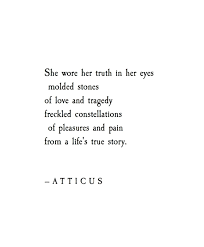 Truth In Her Eyes Atticuspoetry Loveherwild Truth She Quotes Wisdom Quotes Short Quotes