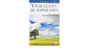 En esta segunda etapa, seguimos adelante en el proceso formativo que iniciamos con apoyo en diversos medios y materiales. Amazon Com Vivir Lleno De Esperanza Esperanza Joni Eareckson Tada Collection Spanish Edition 9780805496628 Tada Joni Earekson B H Espanol Editorial Staff Rose Publishing Books