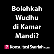 Mandi wajib di siang atau sore hari apakah boleh? Konsultasi Syariah Bolehkah Wudhu Di Kamar Mandi By Kajian Net