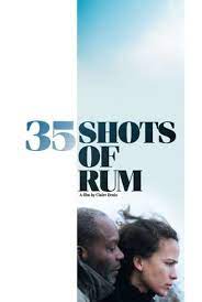 35 Shots Of Rum 2009 Stream And Watch Online Moviefone
