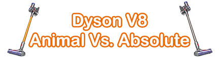 Dyson V8 Absolute Vs Animal Uk Whats The Difference