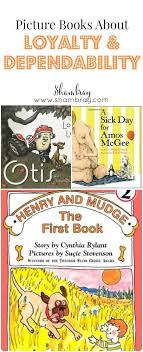 Picture Books About Loyalty Dependability Picture Book Best Toddler Books Books