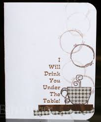 For The Joy Of Creating I Will Drink You Under The Table Cards Coffee Cards Cards Under The Table